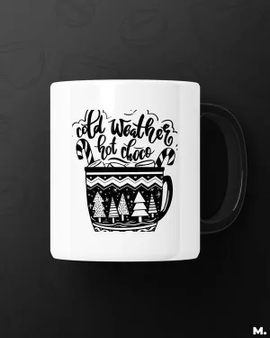 Cold weather & hot choco printed mugs