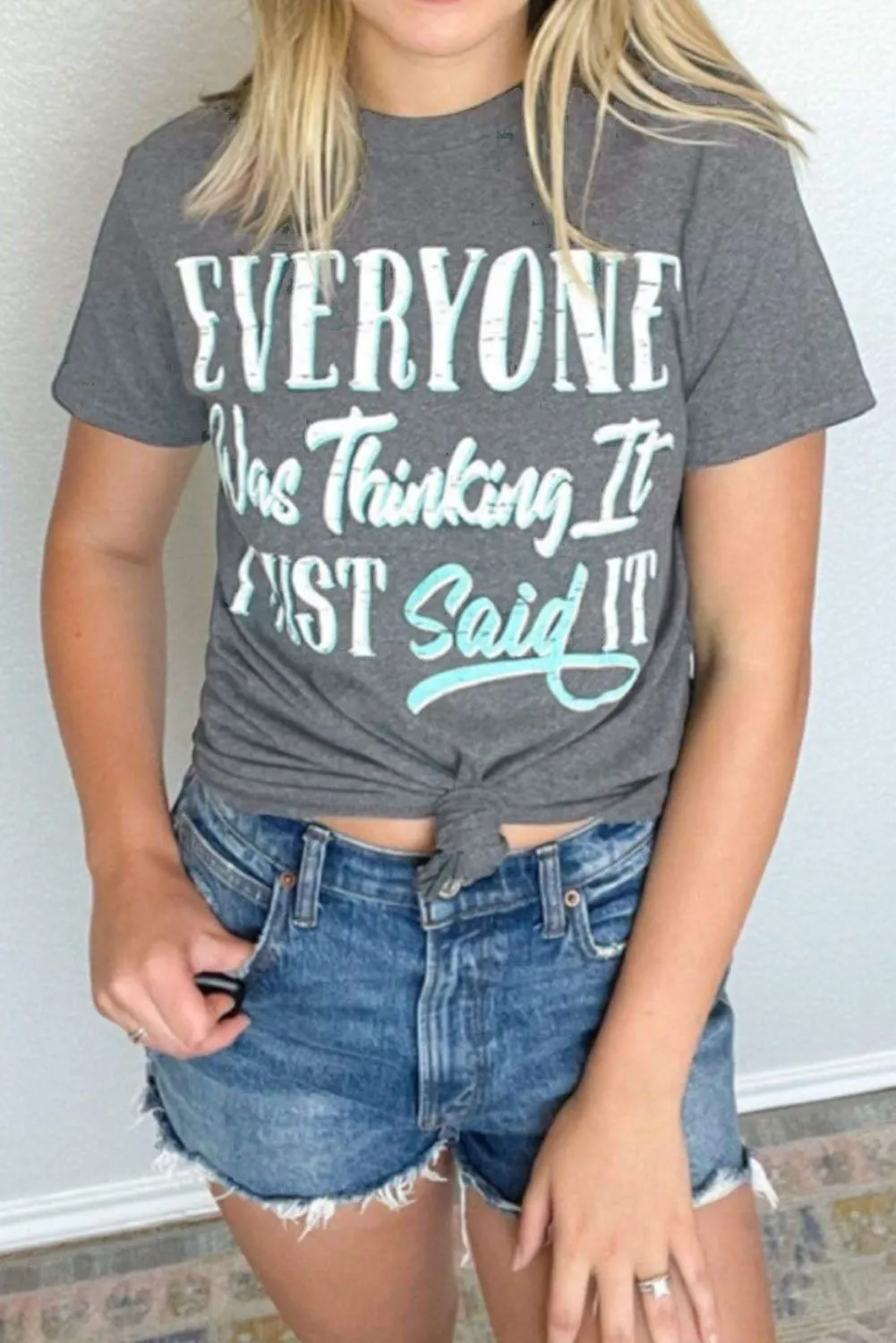 Gray EVERYONE Was Thinking It Graphic Tee