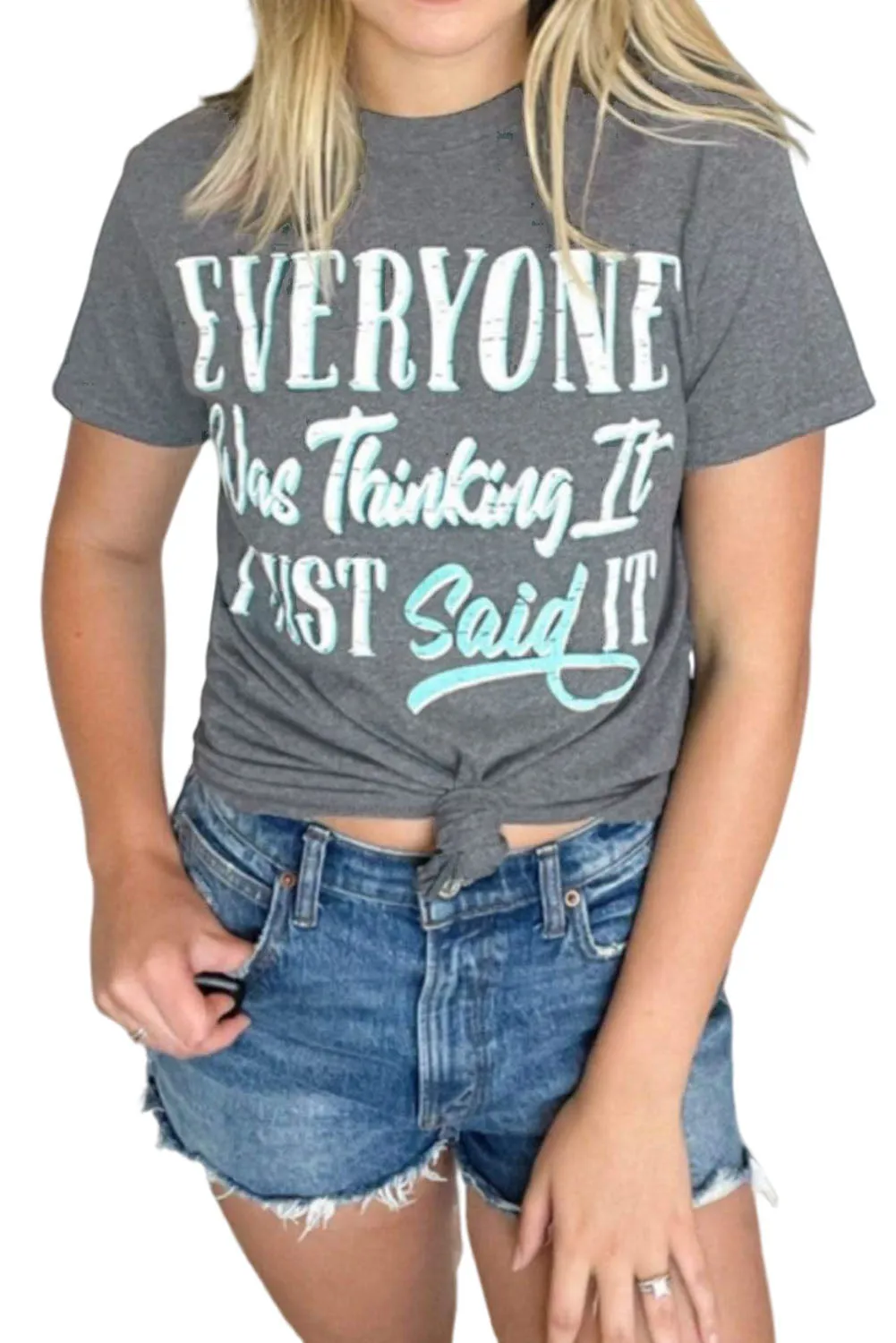 Gray EVERYONE Was Thinking It Graphic Tee