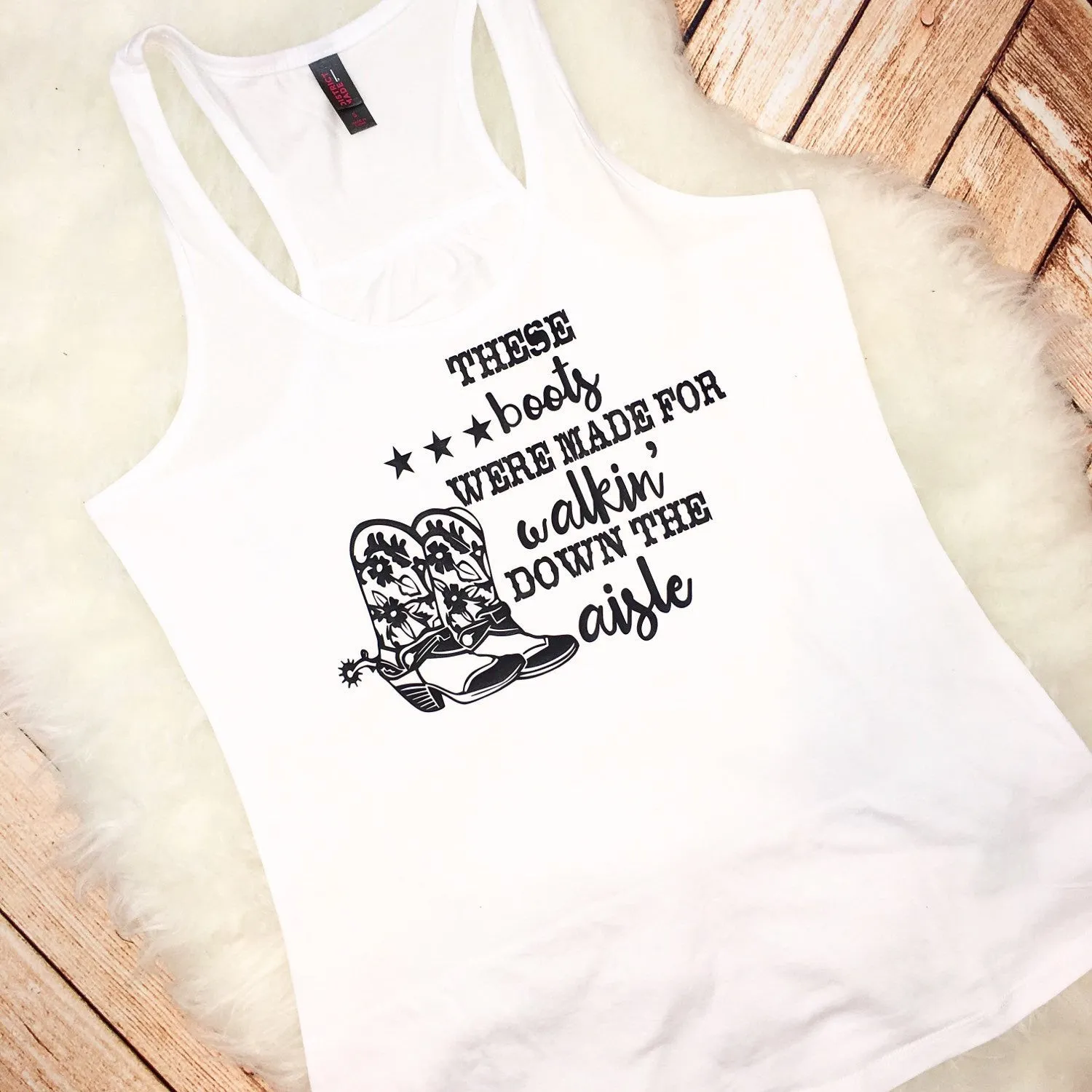 These Boots Were Made for Walkin' Down the Aisle Bachelorette Party Shirts